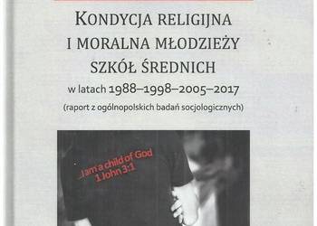 Kondycja religijna i moralna młodzieży szkół średnich w lata