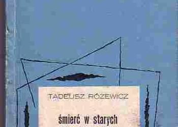 (40) ŚMIERĆ W STARYCH DEKORACJACH – TADEUSZ RÓŻEWICZ
