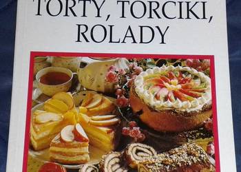 Torty, torciki, rolady - Małgorzta Józwiak