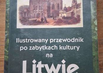 Ilustrowany przewodnik po zabytkach kultury na Litwie