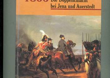 1806 Die Doppelschlacht bei Jena und Auerstedt- Gerd Fesser