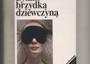 Byłam brzydką dziewczyną - Anne Marie Selinko