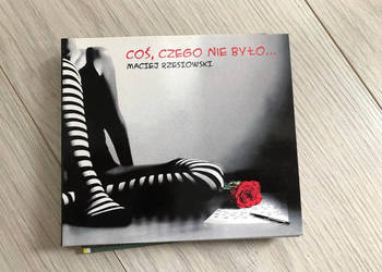 Maciej Rzesiowski - coś, czego nie było CD