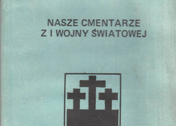 (03045) NASZE CMENTARZE Z I WOJNY ŚWIATOWEJ – KS. STANISŁAW
