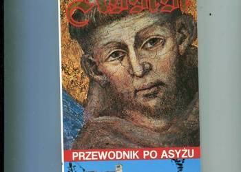 Przewodnik po Asyżu Rodzinne miasto św. Franciszka