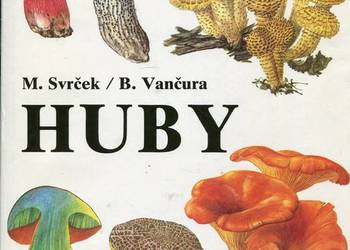 Huby (Grzyby) - Svrcek , Vancura