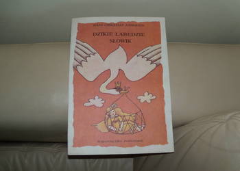 Dzikie łabędzie. Słowik H. Ch. Andersen