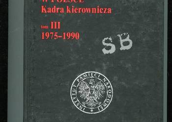 Aparat bezpieczeństwa w Polsce Kadra kierownicza T.III