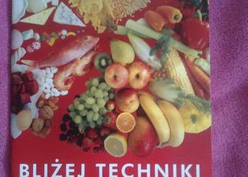 Technika. Bliżej techniki. O żywności i żywieniu gimnazjum