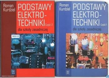 Podstawy Elektrotechniki dla szkoły zasadniczej Część 1 Część 2 - Kurdziel