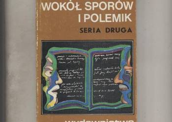 Wokół sporów i polemik seria druga