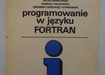 PROGRAMOWANIE W JĘZYKU FORTRAN - BAŃKOWSKI