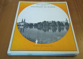 Polowanie na słońce / Jerzy Grygolunas.