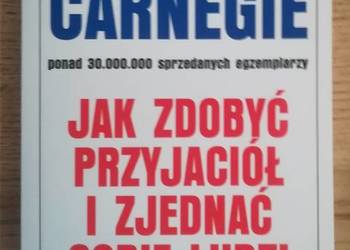 Jak zdobyć przyjaciół i zjednać sobie ludzi Dale Carnegie