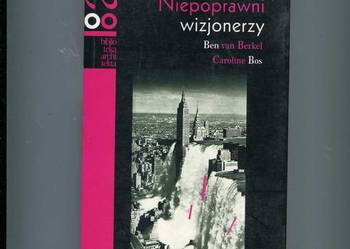 Niepoprawni wizjonerzy Ben van Berkel