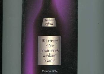 101 rzeczy które powinieneś wiedzieć o winie 101 rzeczy które powinieneś wiedzieć o winie