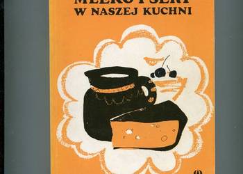 Mleko i sery w naszej kuchni Mleko i sery w naszej kuchni