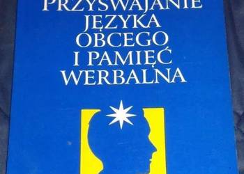 Przyswajanie języka obcego i pamięć werbalna. Janusz Arabski