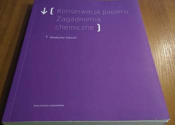 Konserwacja papieru : zagadnienia chemiczne / Władysław Sobucki Konserwacja papieru : zagadnienia chemiczne / Władysław Sobucki