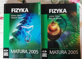 Fizyka cz.1 i 2 Matura 2005- A. Melson, W. Śpionek