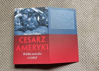 Martin Pollack "Cesarz Ameryki. Wielka ucieczka z Galicji"