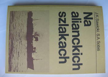 Na alianckich szlakach - Jan K. Sawicki, Stanisław A. Sobiś