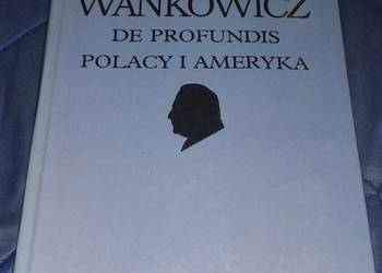 De profundis. Polacy i Ameryka. Dzieła emigracyjne. Tom 4 - M. Wańkowicz