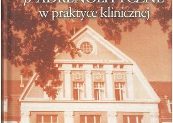 Leki ß-adrenolityczne w praktyce klinicznej