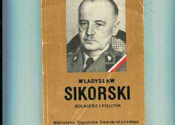 Władysław Sikorski Żołnierz i polityk - Kaliszwski wyb.