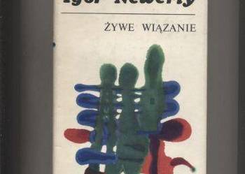 Żywe wiązanie - Igor Newerly