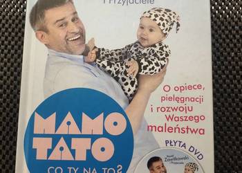 Mamo tato co ty na to. O opiece pielęgnacji i rozwoju.