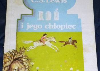 Opowieści z Narnii. Koń i jego chłopiec - C.S. Lewis