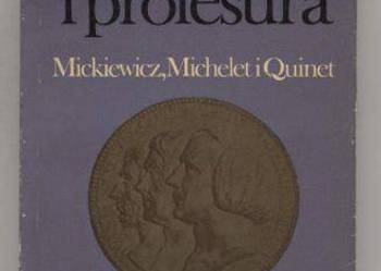 Profecja i profesura  Mickiewicz, Michelet, Quinet