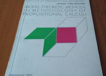 Model-theoretic methods in methodology of propositional calculi Czelakowski