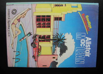 Goodbye Kalifornio! - Alistair MacLean