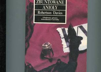 Zbuntowane anioły  - Robertson Davies