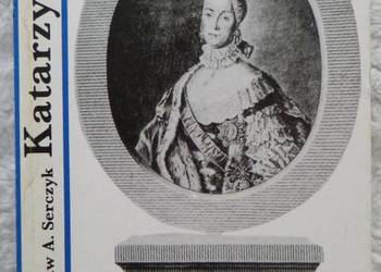 Katarzyna II - carowa Rosji Władysław A. Serczyk