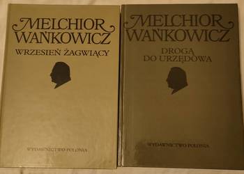 Melchior Wańkowicz, droga do urzędowa + wrzesien żagwiący