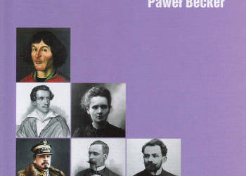 Wąbrzeskie opowieści o Wielkich Polakach - P. Becker. Wąbrzeskie opowieści o Wielkich Polakach - P. Becker.