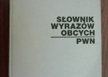 Słownik wyrazów obcych. PWN Słownik wyrazów obcych. PWN