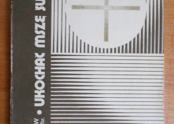 Ks. Bogusław Nadolski TChr. - Ukochać mszę świętą