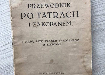 PRZEWODNIK PO TATRACH I ZAKOPANEM - M.Świerz 1927