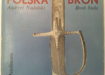 Polska Broń Broń biała - Nadolski Andrzej