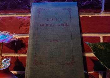 Antykwariat | Zabytkowa Księga: Katedra Łacińska we Lwowie (1872)
