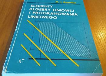 Elementy algebry liniowej i programowania liniowego / M. I. Romakin Elementy algebry liniowej i programowania liniowego / M. I. Romakin
