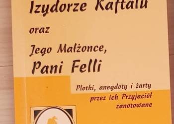 O Panu Izydorze Kaftalu oraz jego małżonce Pani Felli, Maria