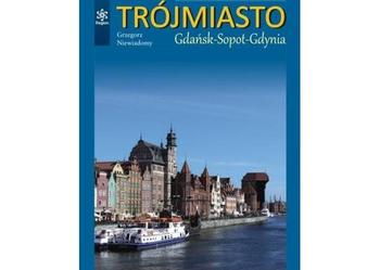 Trójmiasto. Gdańsk - Sopot - Gdynia