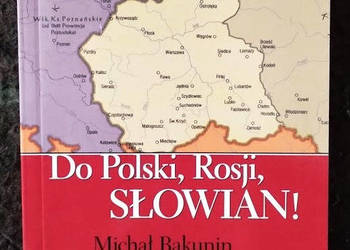 Do Polski, Rosji, Słowian! - Michał Bakunin