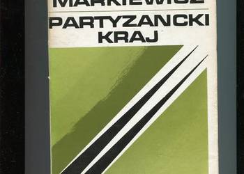 Partyzancki kraj Zamojszczyzna 1I -15VI 1944-  Jerzy Markiewicz