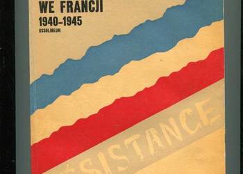 Polacy w ruchu oporu we Francji 1940-1945